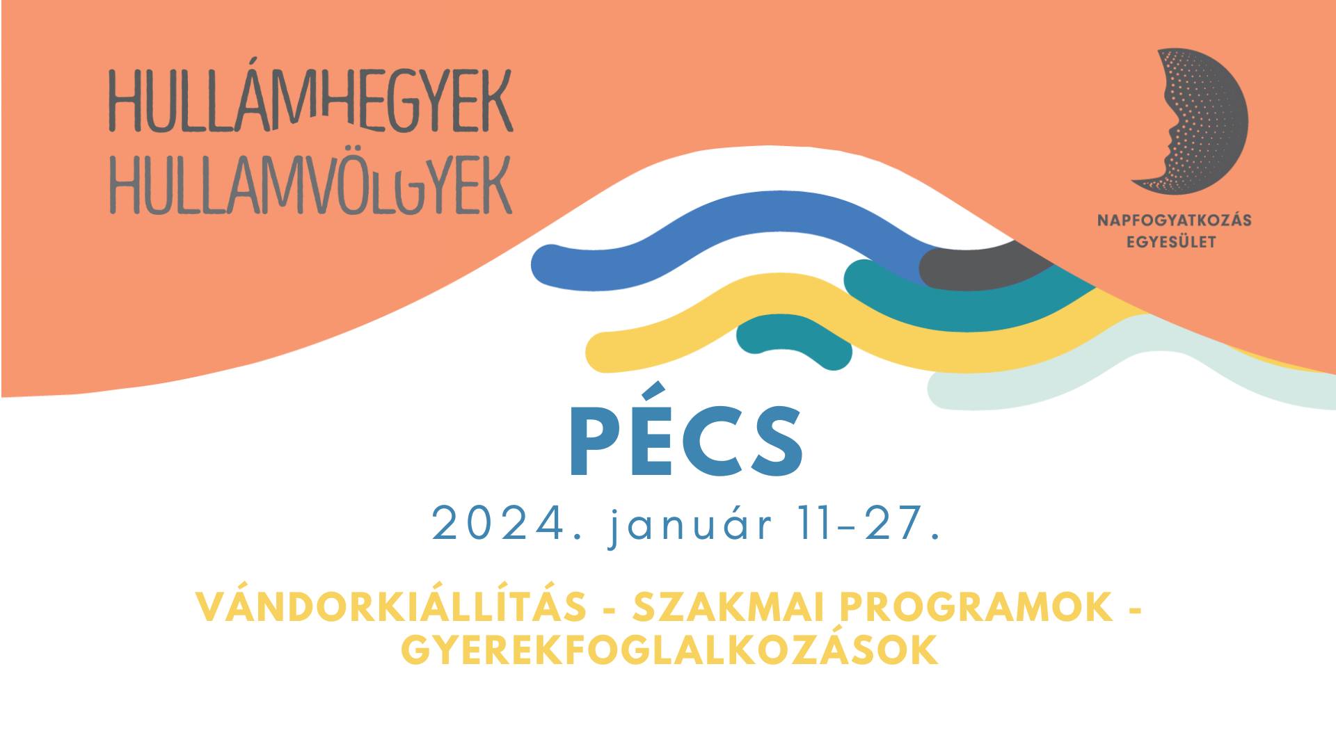HULLÁMHEGYEK – HULLÁMVÖLGYEK kiállítás és programsorozat Pécsre érkezik