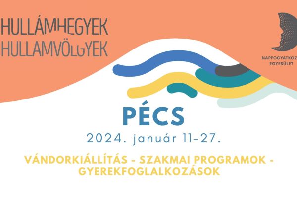 HULLÁMHEGYEK – HULLÁMVÖLGYEK kiállítás és programsorozat Pécsre érkezik